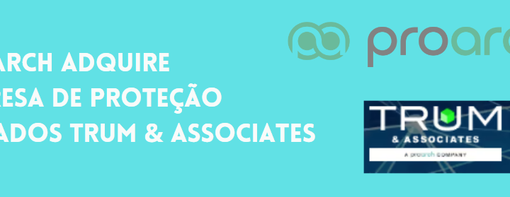 ProArch adquire empresa de proteção de dados Trum E Associates